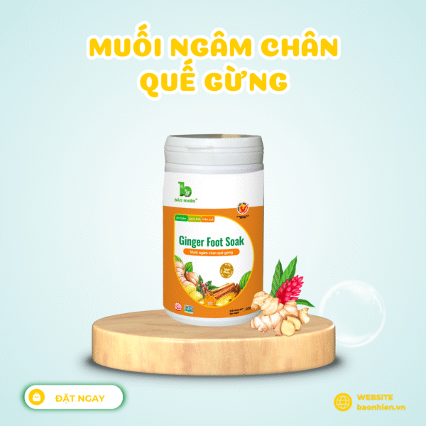 Muối Ngâm Chân Quế Gừng – Giảm Đau Nhức