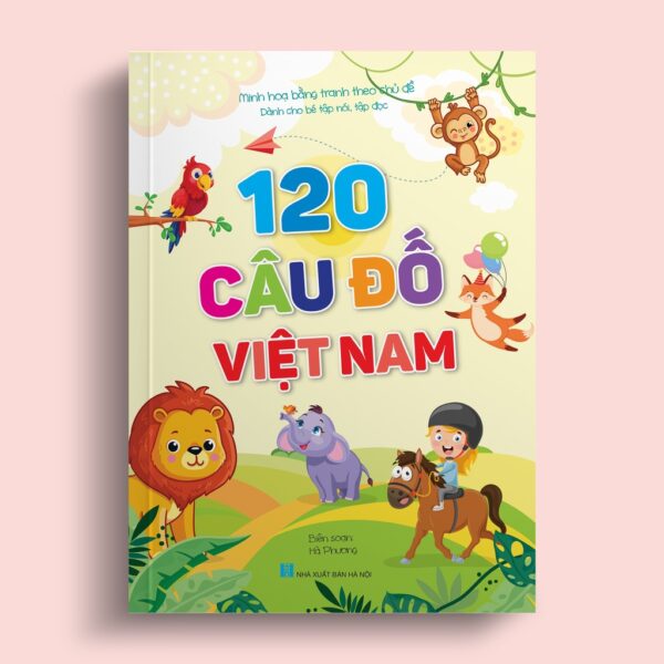 Sách 120 Câu Đố Việt Nam Dành Cho Bé Tập Nói, Tập Đọc